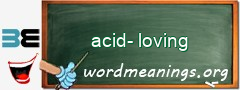 WordMeaning blackboard for acid-loving